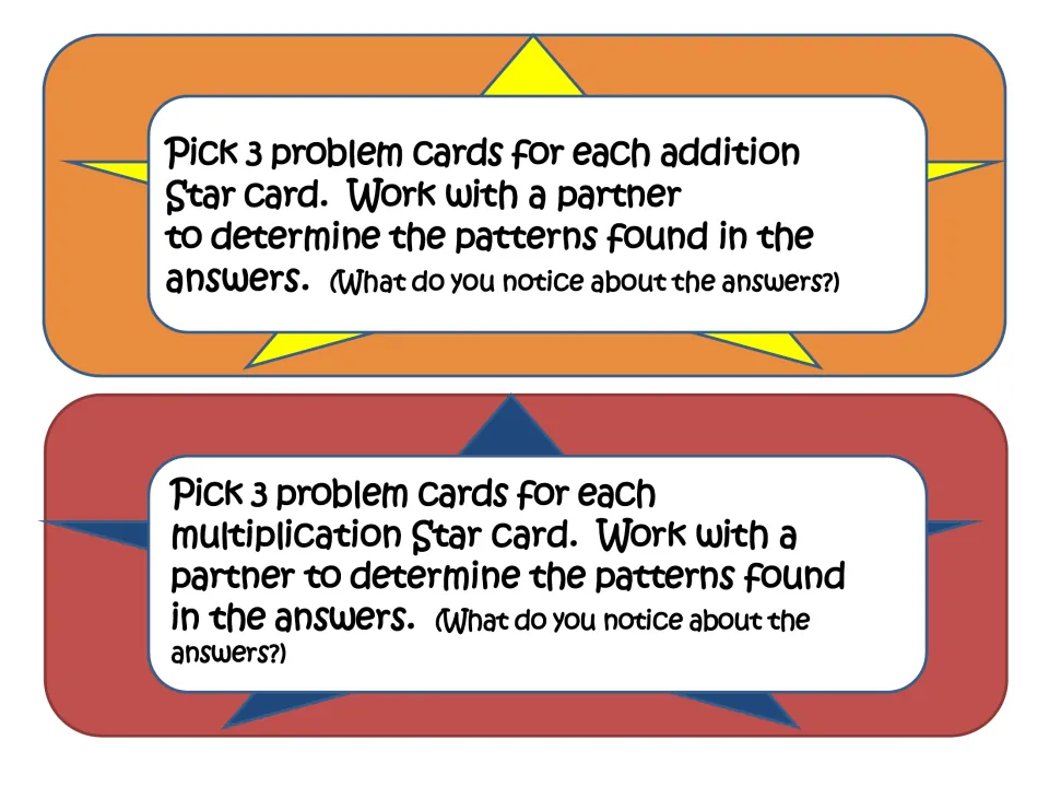 Partner directions: pick 3 problem cards for each addition or multiplication star card and find patterns in the answers