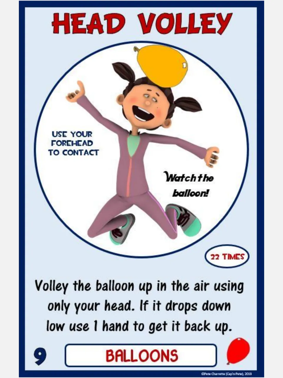 Balloon challenge card 9: Head Volley, using the head for 22 volleys and one hand if the balloon drops low