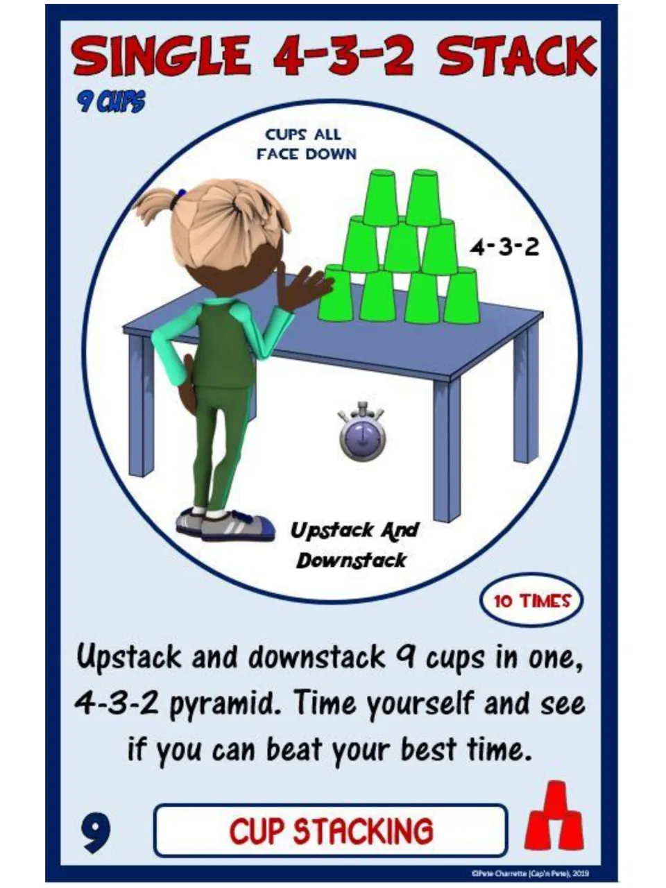 Card 9, Single 4-3-2 Stack: students upstack and downstack 9 face-down cups in one 4-3-2 pyramid 10 times, timed