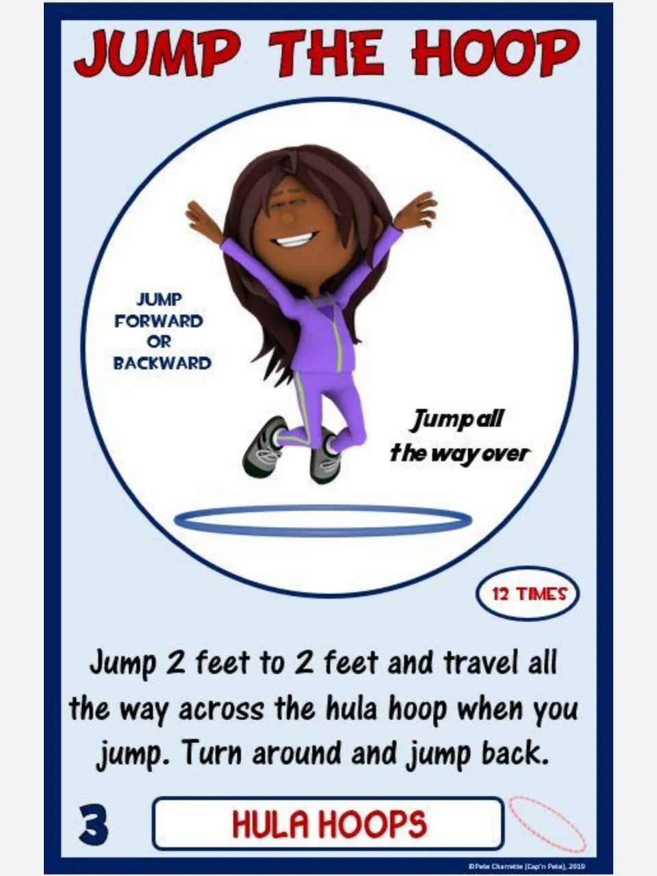 Hula hoop challenge card 3, Jump the Hoop: jump all the way across on two feet, turn, and jump back 12 times.