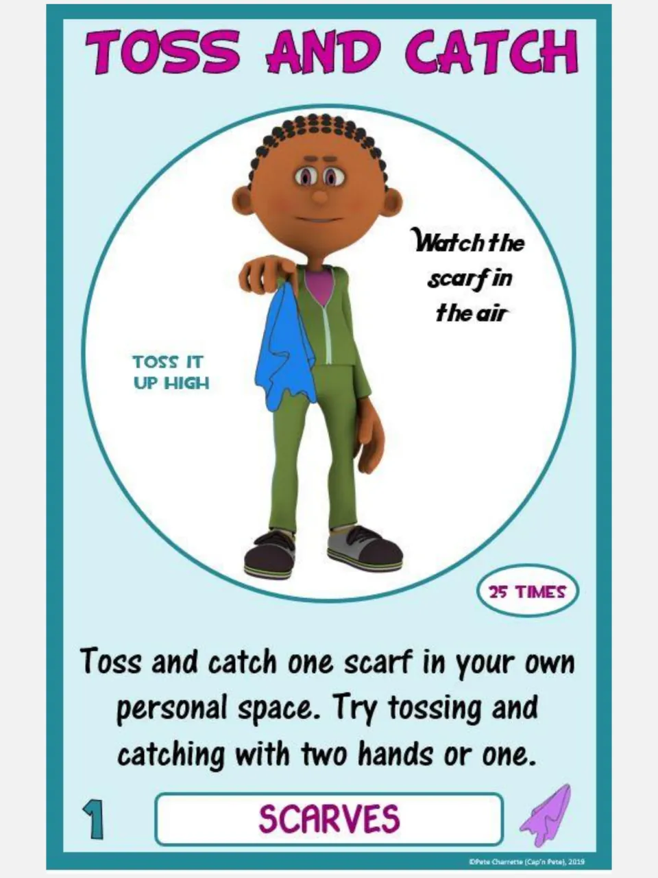 Toss and Catch scarf card 1: students toss one scarf up high in personal space and catch it, 25 times