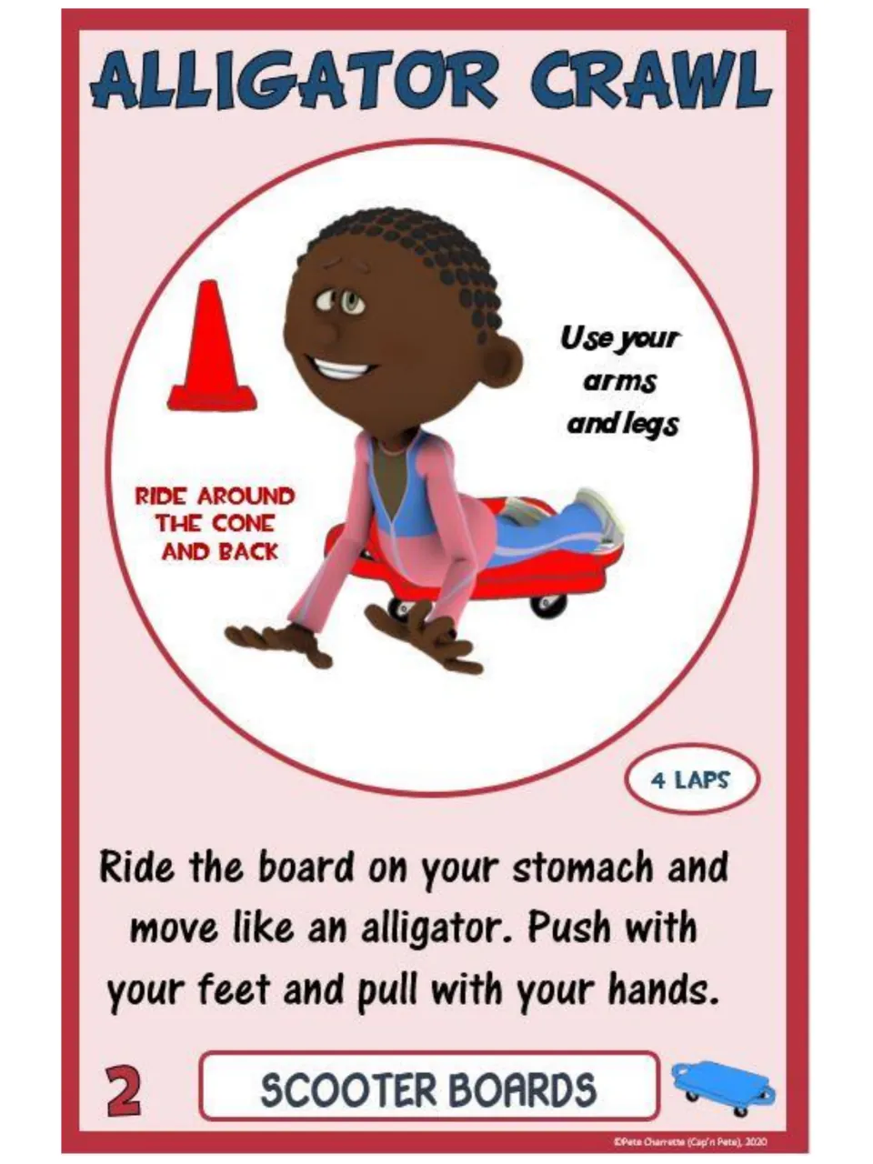 Scooter board card 2, Alligator Crawl: ride on your stomach, pushing with feet and pulling with hands, 4 laps