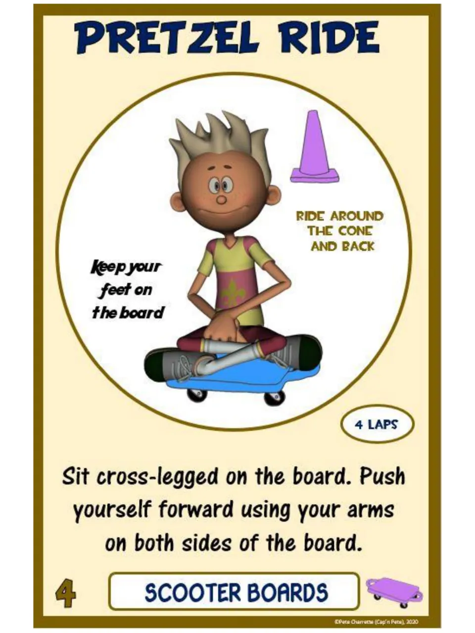 Scooter board card 4, Pretzel Ride: sit cross-legged and push forward with arms on both sides, 4 laps