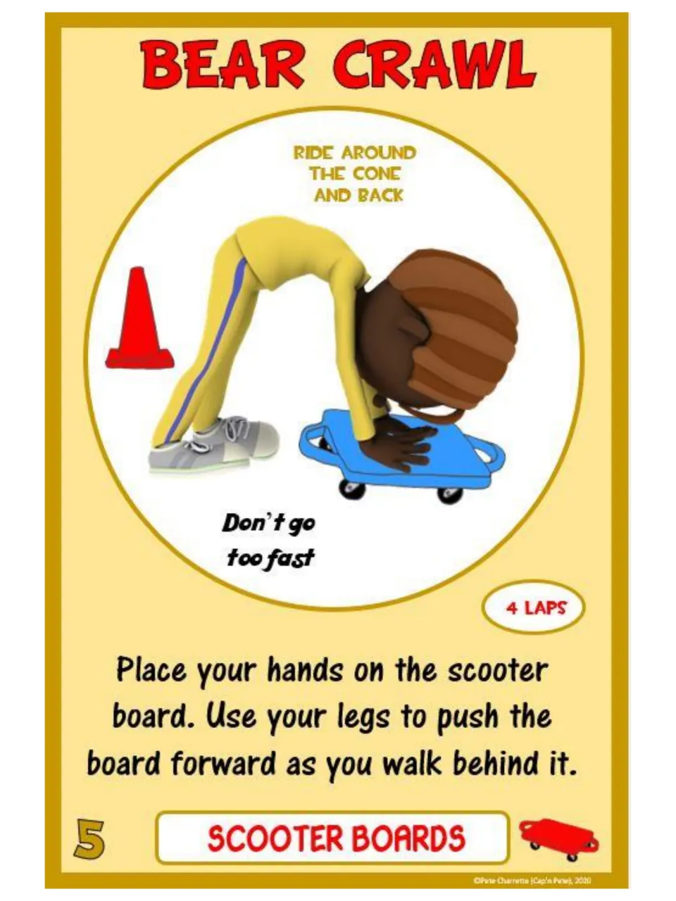 Scooter board card 5, Bear Crawl: place hands on the board and walk behind it to push it forward, 4 laps