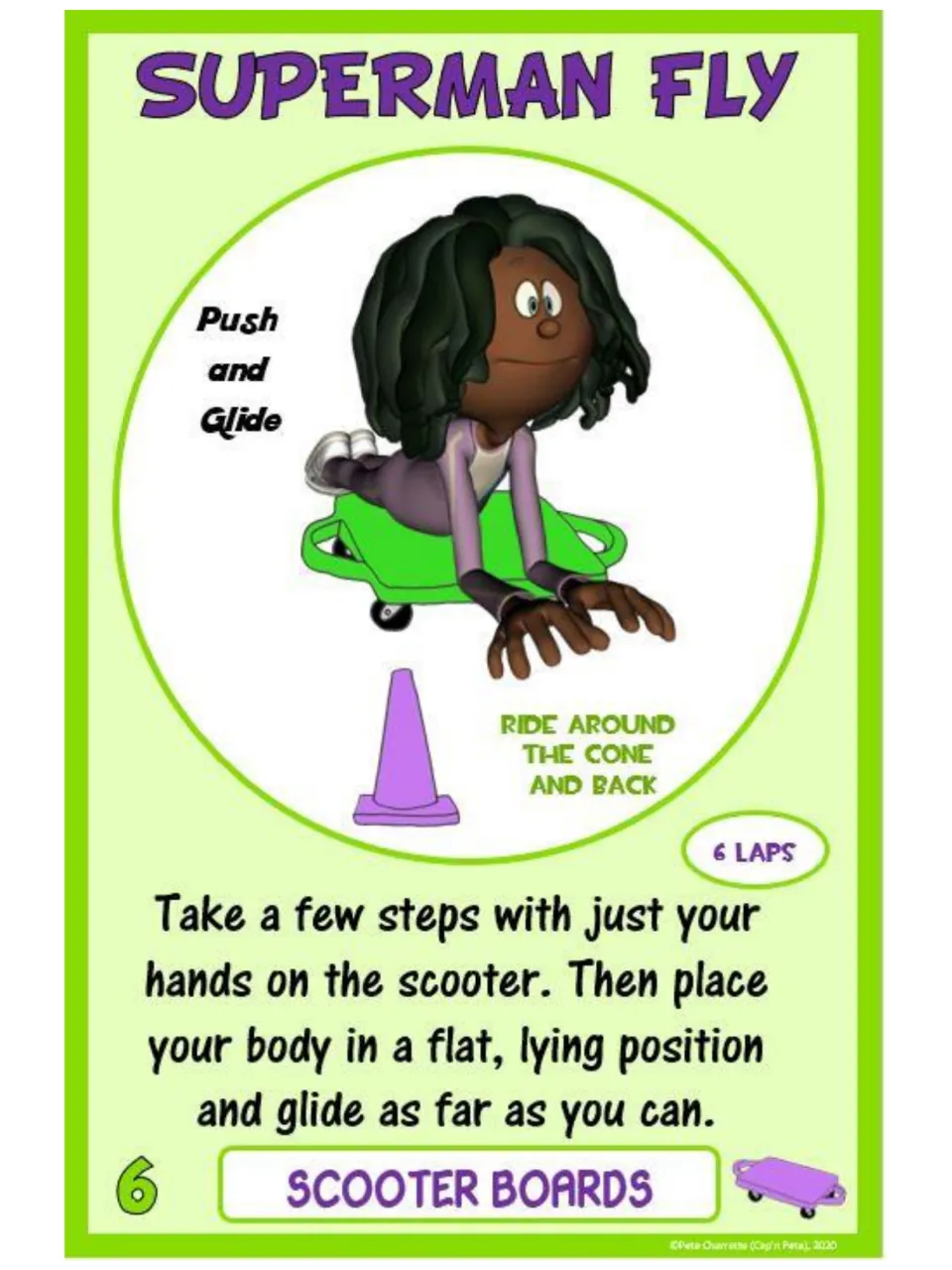 Scooter board card 6, Superman Fly: take steps with hands on the scooter, then lie flat and glide, 6 laps
