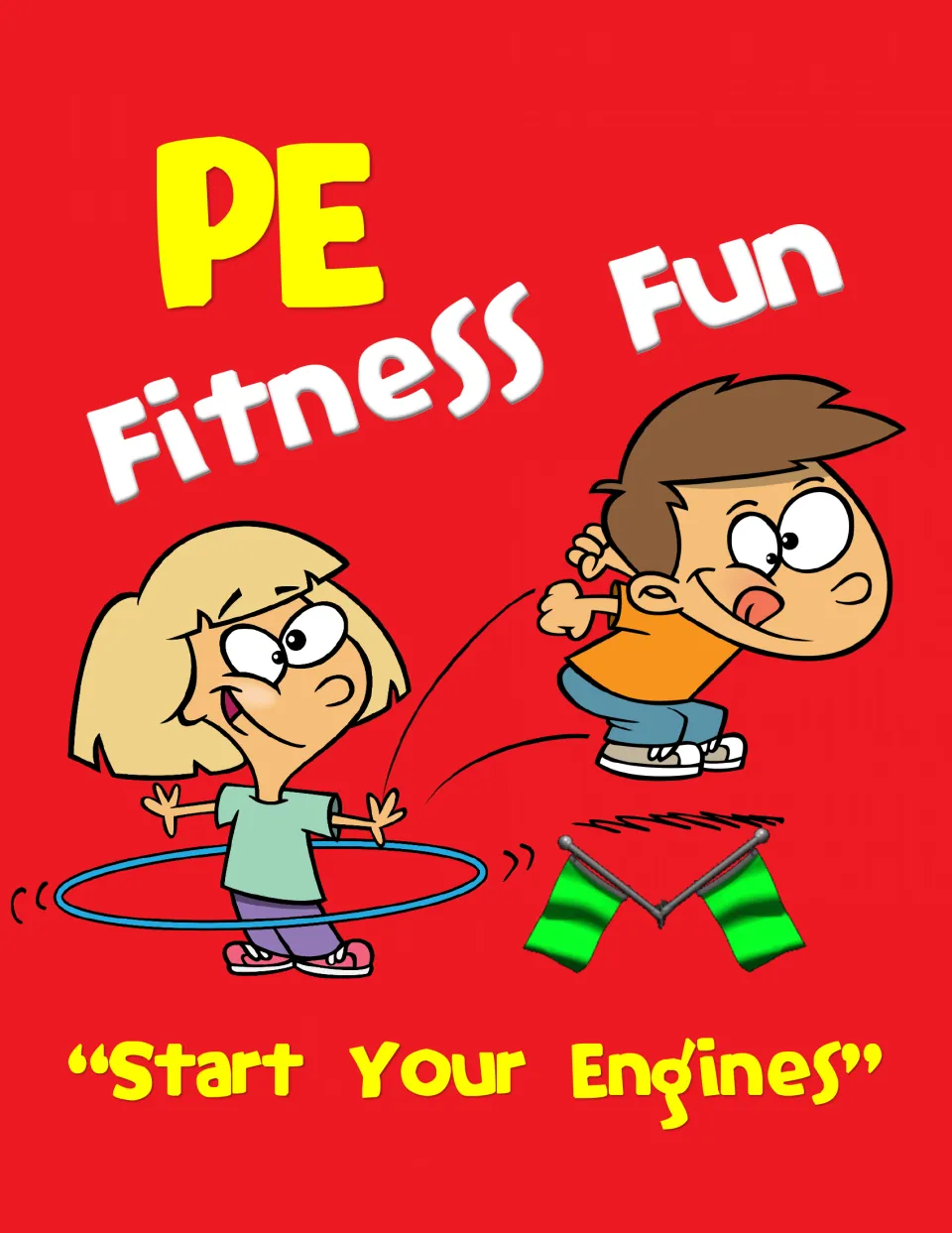 Cover of the fitness activity guide featuring the words PE Fitness Fun and the subtitle Start Your Engines