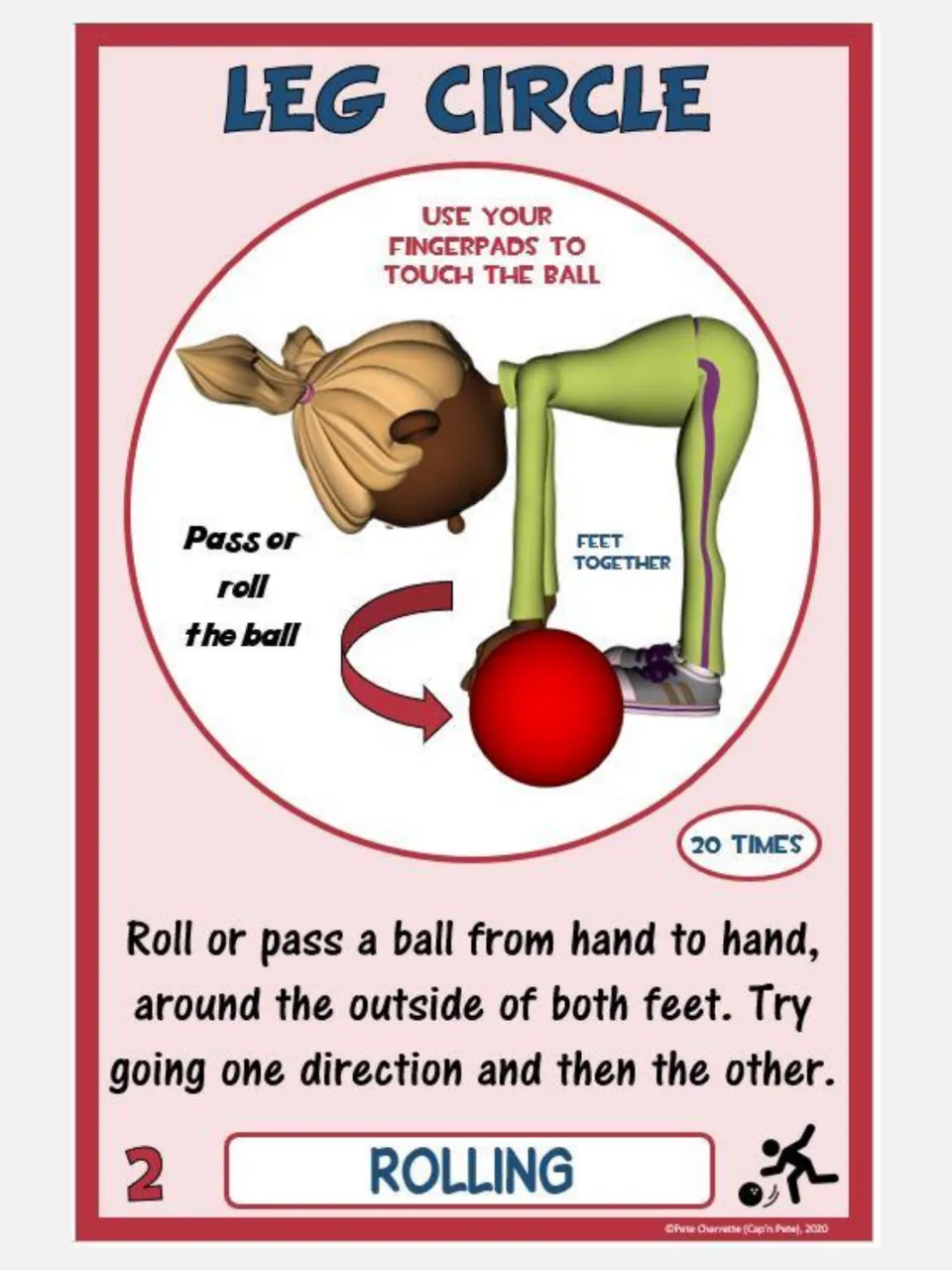 Leg Circle rolling card: students roll or pass a ball around both feet with feet together, 20 times in both directions