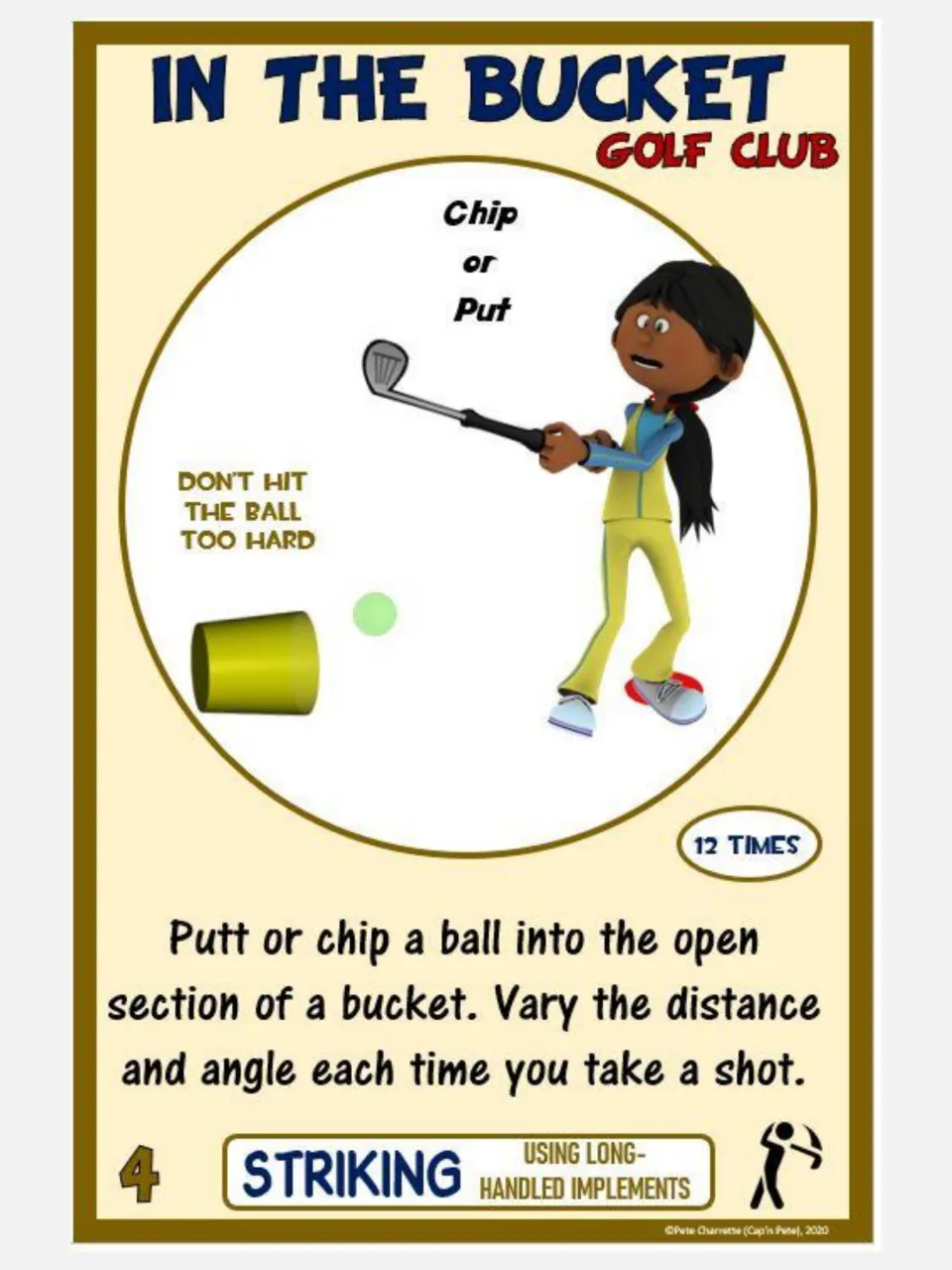 Striking card 4, In the Bucket: putt or chip a ball into an open bucket, varying shot distance and angle