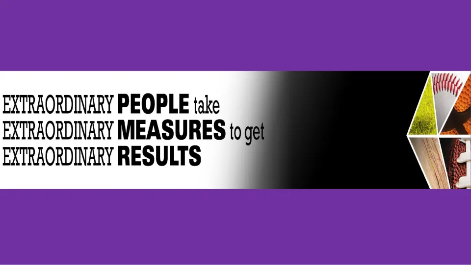 Purple PE poster: "Extraordinary people take extraordinary measures to get extraordinary results"