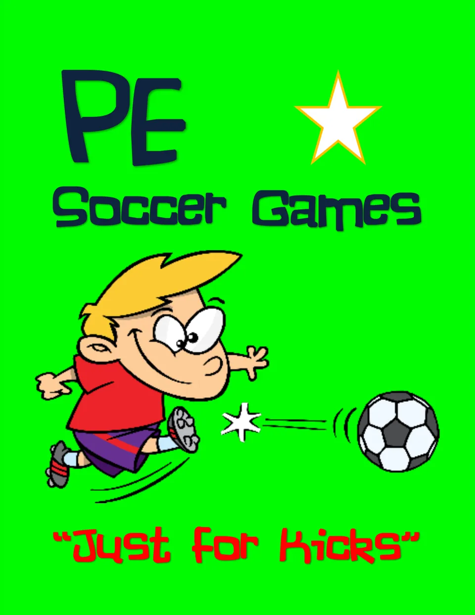 Cover of PE Soccer Games, subtitled “Just for Kicks,” a collection of 25 soccer and kicking activities