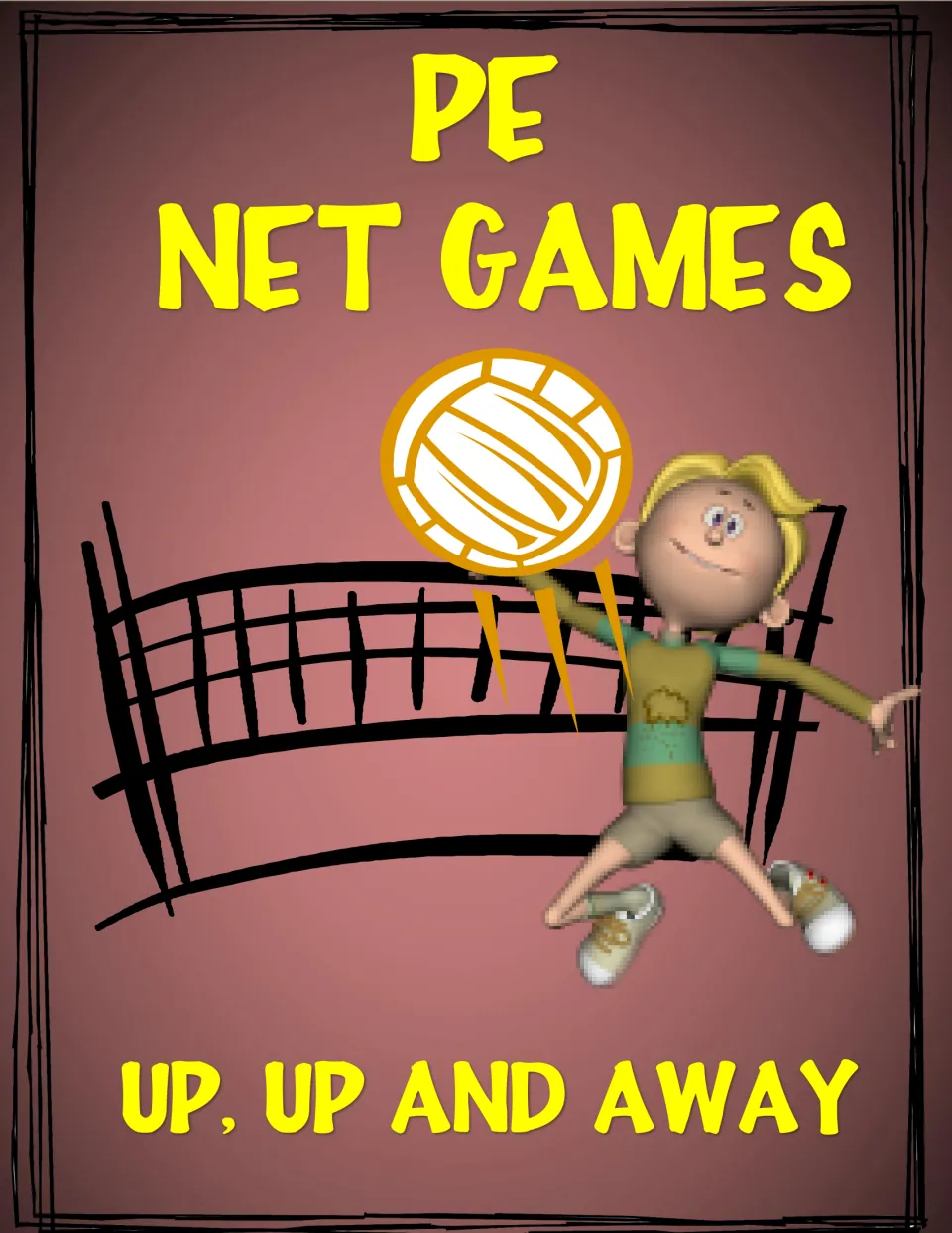 PE Net Games "Up, Up and Away" cover: a cartoon student leaps to strike a volleyball beside a sketched net