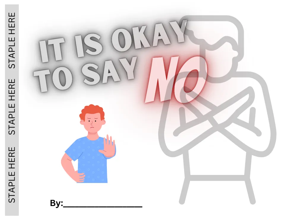 Book cover reading It Is Okay to Say No, with a boy holding up his hand in a stop gesture and a By: line for the student