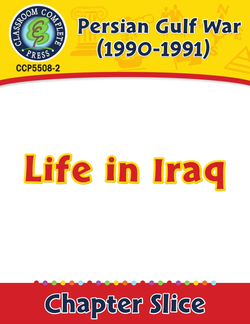 Persian Gulf War (1990-1991) cover for the 'Life in Iraq' chapter slice from Classroom Complete Press