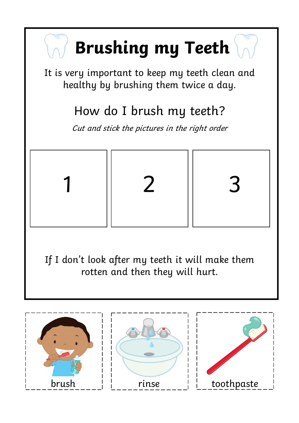 Brushing my Teeth sequencing: students cut out brush, rinse and toothpaste pictures and stick them in order 1 to 3