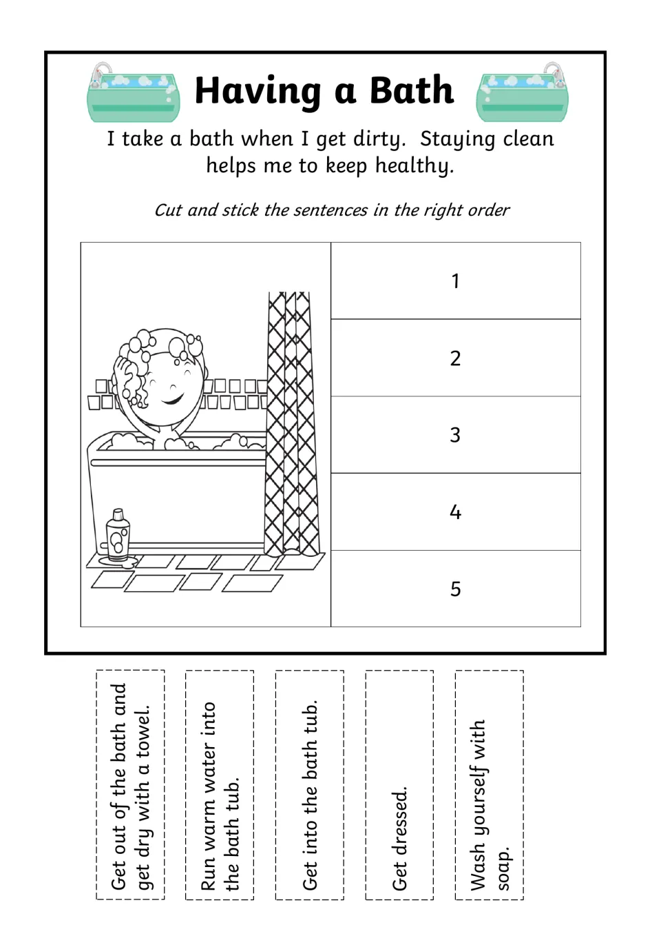 Having a Bath: students cut out five sentence strips, from running warm water to getting dressed, and order them 1 to 5