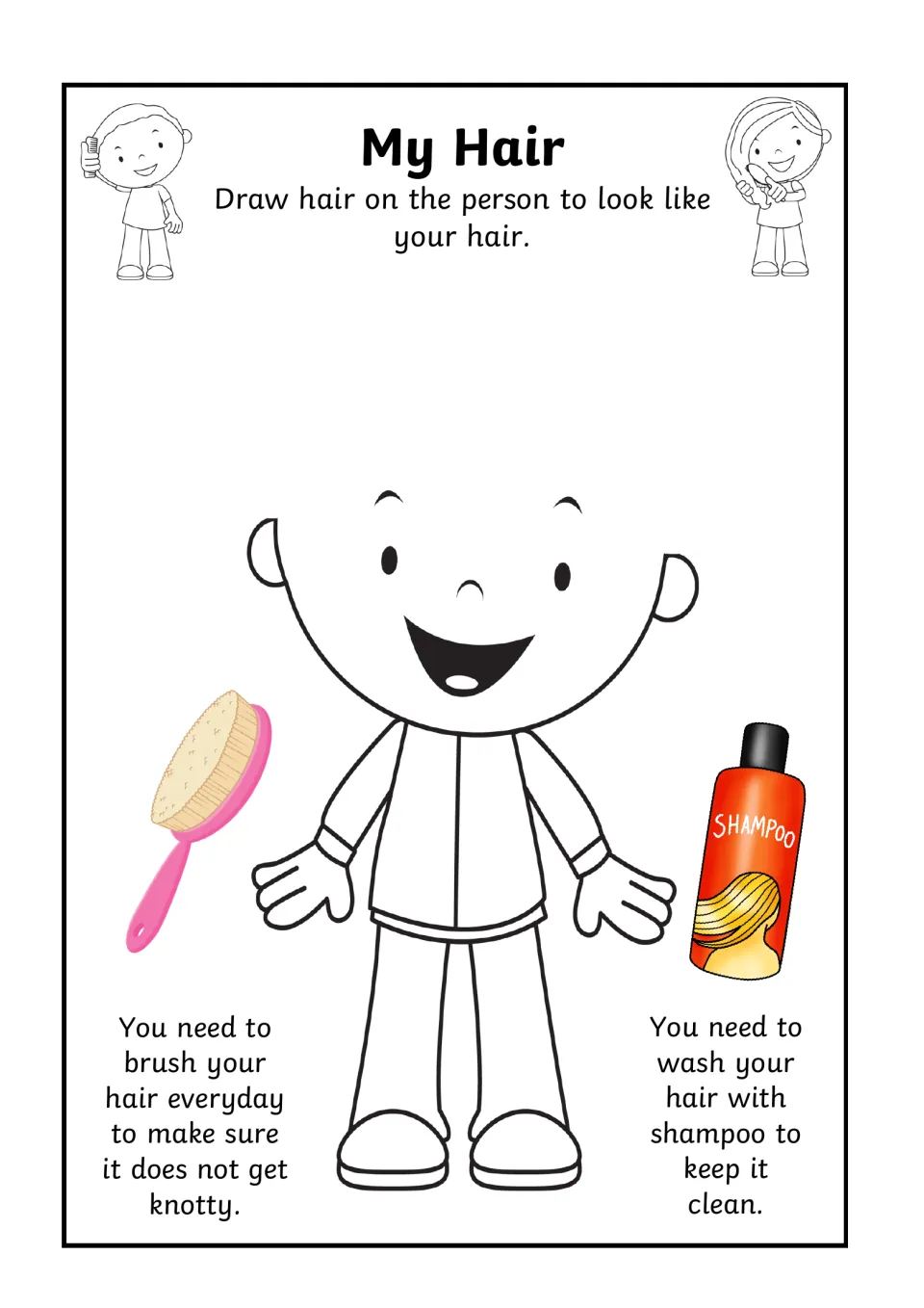 My Hair: students draw their own hair on an outline child, with tips on daily brushing and washing hair with shampoo
