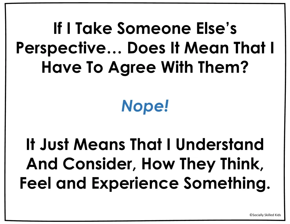 Does taking someone's perspective mean agreeing with them? Nope: it means understanding how they think and feel
