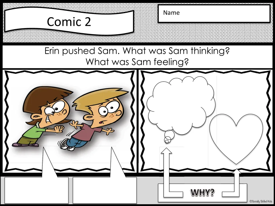 Comic 2: Erin pushes Sam; students supply dialogue and explain what Sam was thinking and feeling and why