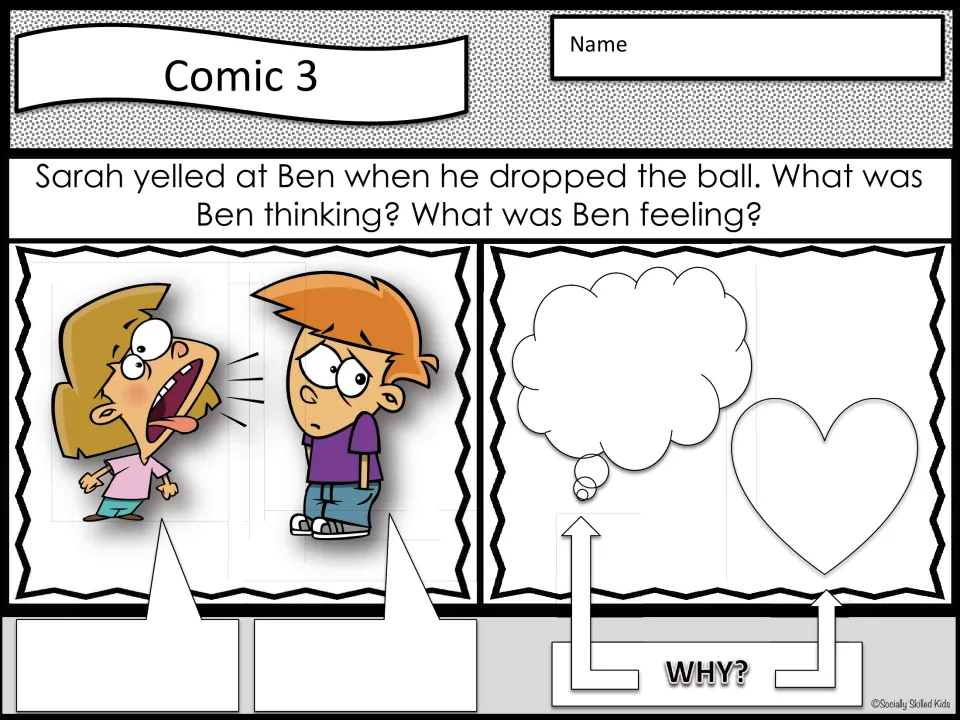 Comic 3: Sarah yells when Ben drops the ball; students supply dialogue and explain Ben’s thoughts and feelings