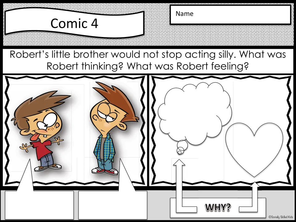 Comic 4: Robert’s brother keeps acting silly; students supply dialogue and explain Robert’s thoughts and feelings