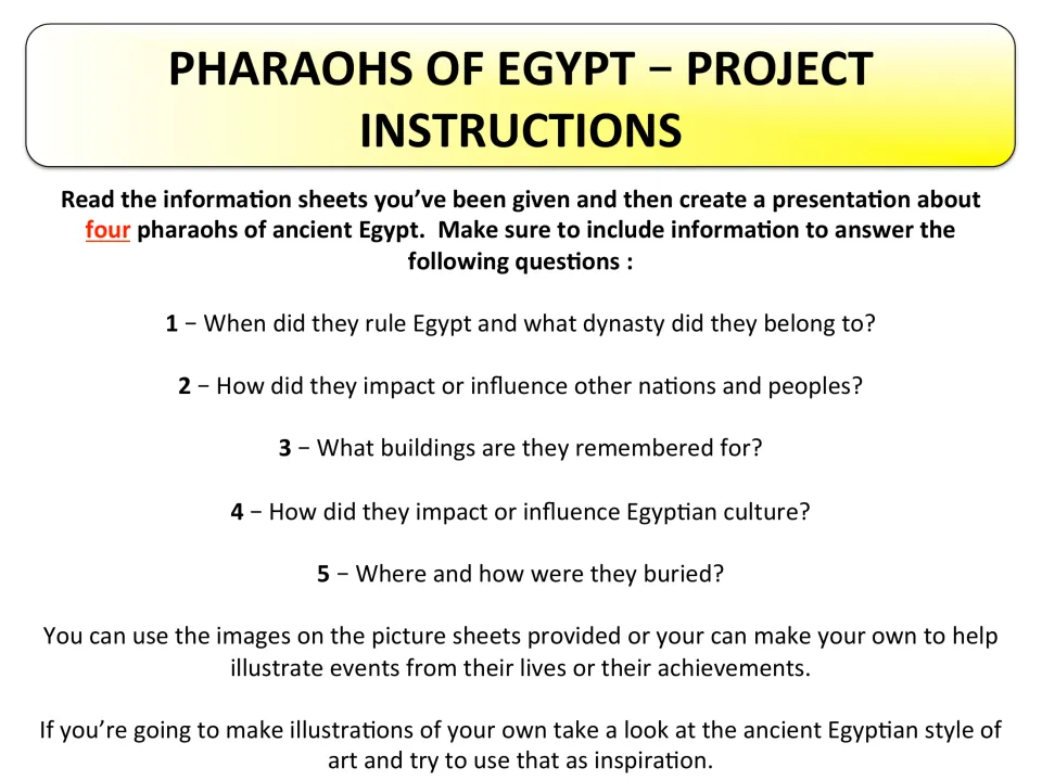 Expanded project instructions: students present four pharaohs, answering five questions on rule, buildings and burial
