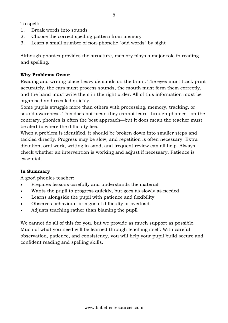 Spelling skills, why reading problems occur and a summary of what a good phonics teacher does, e.g. adjusting teaching