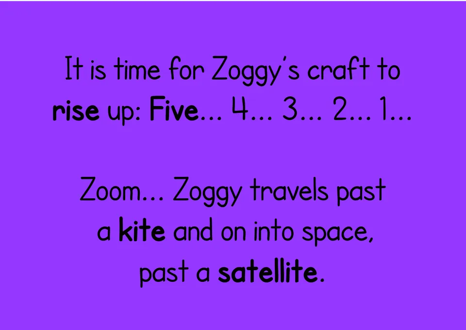 Long i story text: Zoggy's craft counts down to rise up and zooms past a kite and a satellite; rise, Five and kite in bold