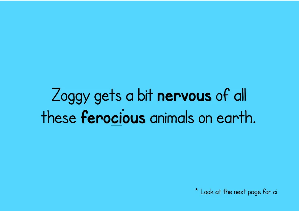 Story sentence for ou words: Zoggy is nervous of ferocious animals, with nervous and ferocious in bold and ci marked