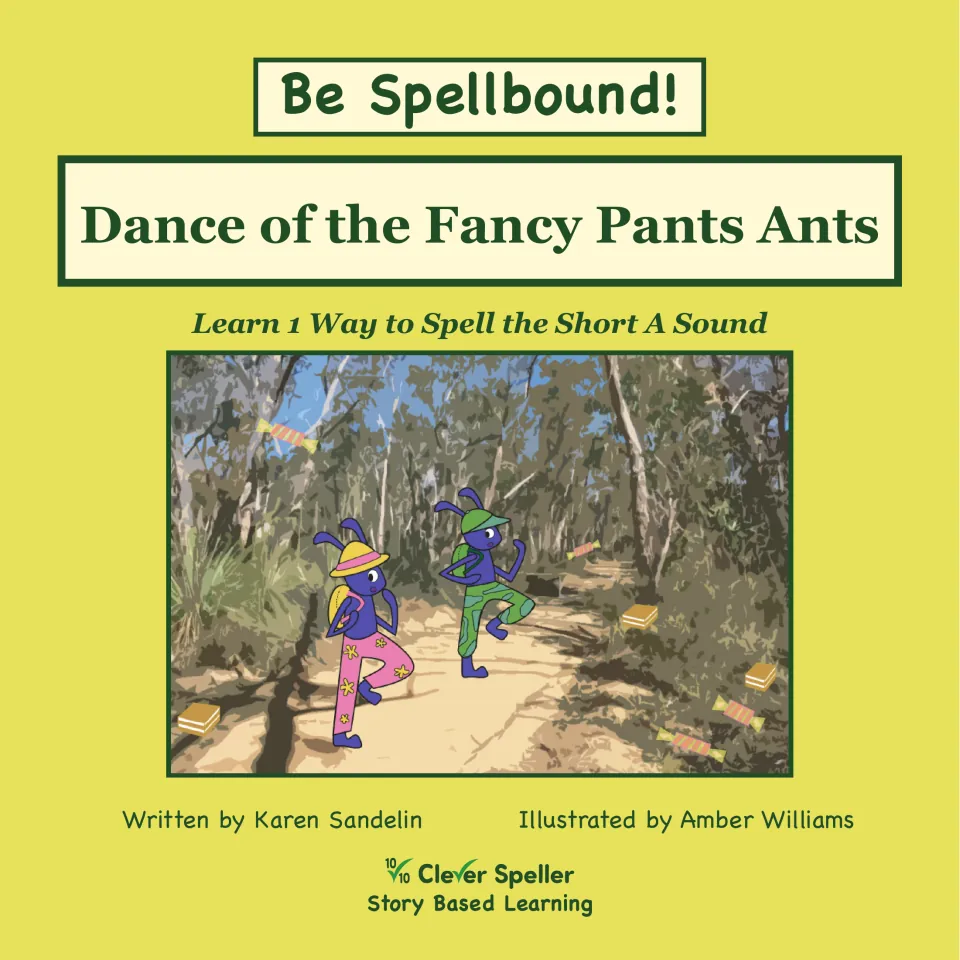 Be Spellbound! Dance of the Fancy Pants Ants cover: a story to learn 1 way to spell the short A sound, two ants dancing