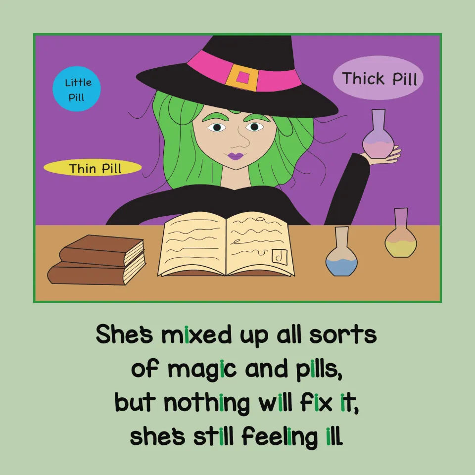 Witch mixes potions beside labels Little Pill, Thin Pill and Thick Pill; rhyme on pills and ill marks each short i in green