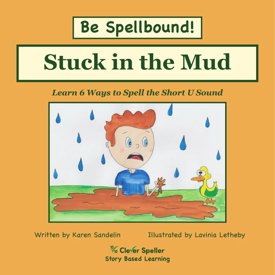 Storybook cover: Stuck in the Mud introduces six ways to spell the short U sound, with a boy stuck in mud.