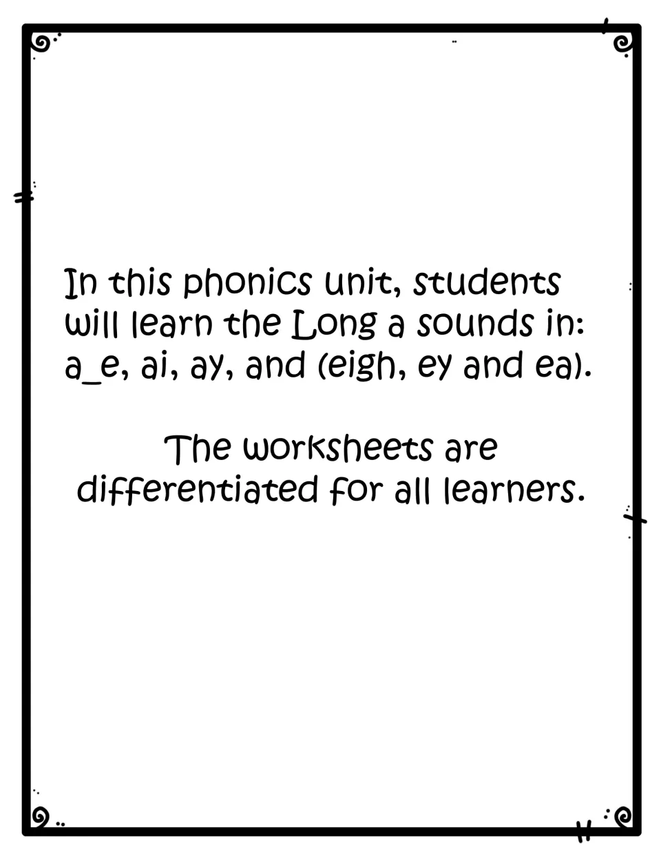 Unit overview note: students learn the long a sounds in a_e, ai, ay, eigh, ey and ea; worksheets are differentiated