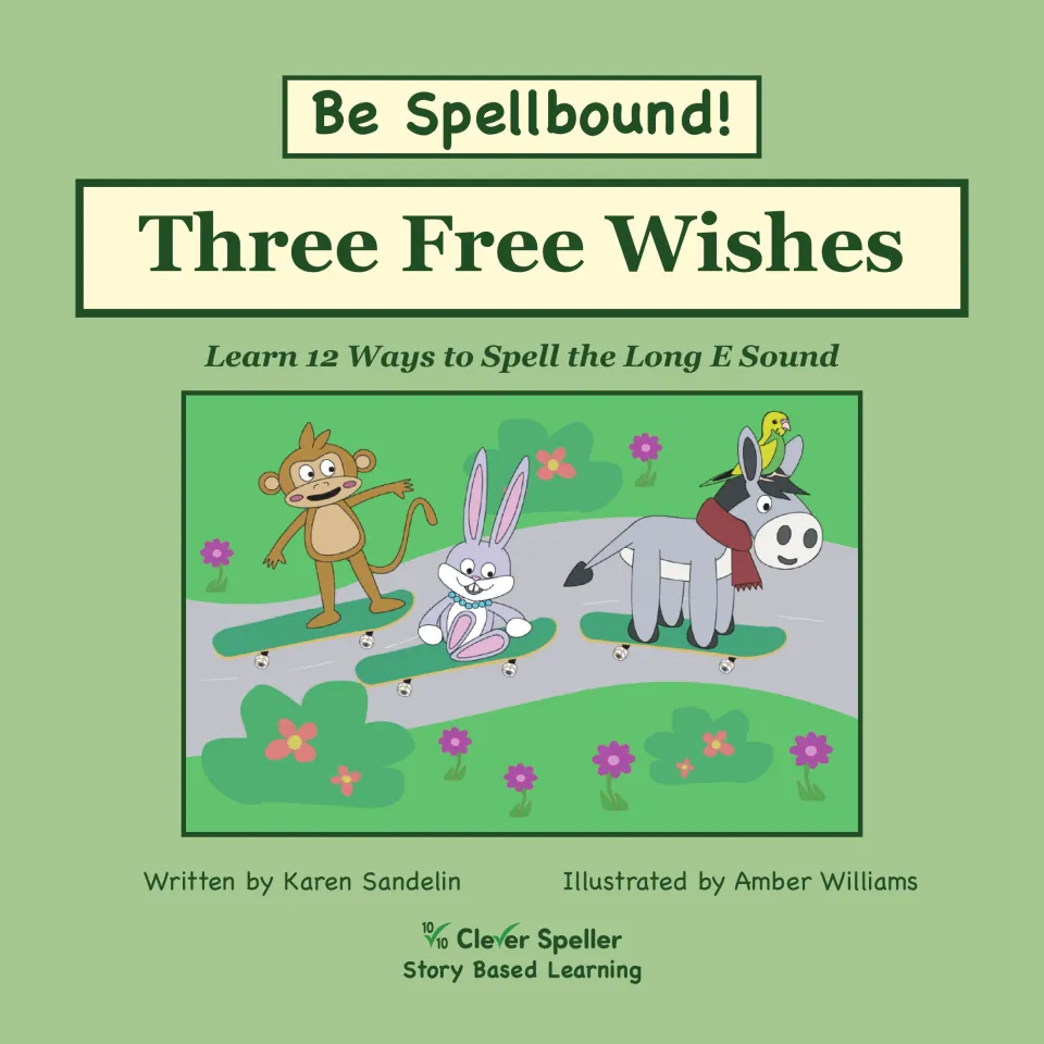 Be Spellbound! Three Free Wishes cover: a story to learn 12 ways to spell long E, with a monkey, bunny and donkey skating