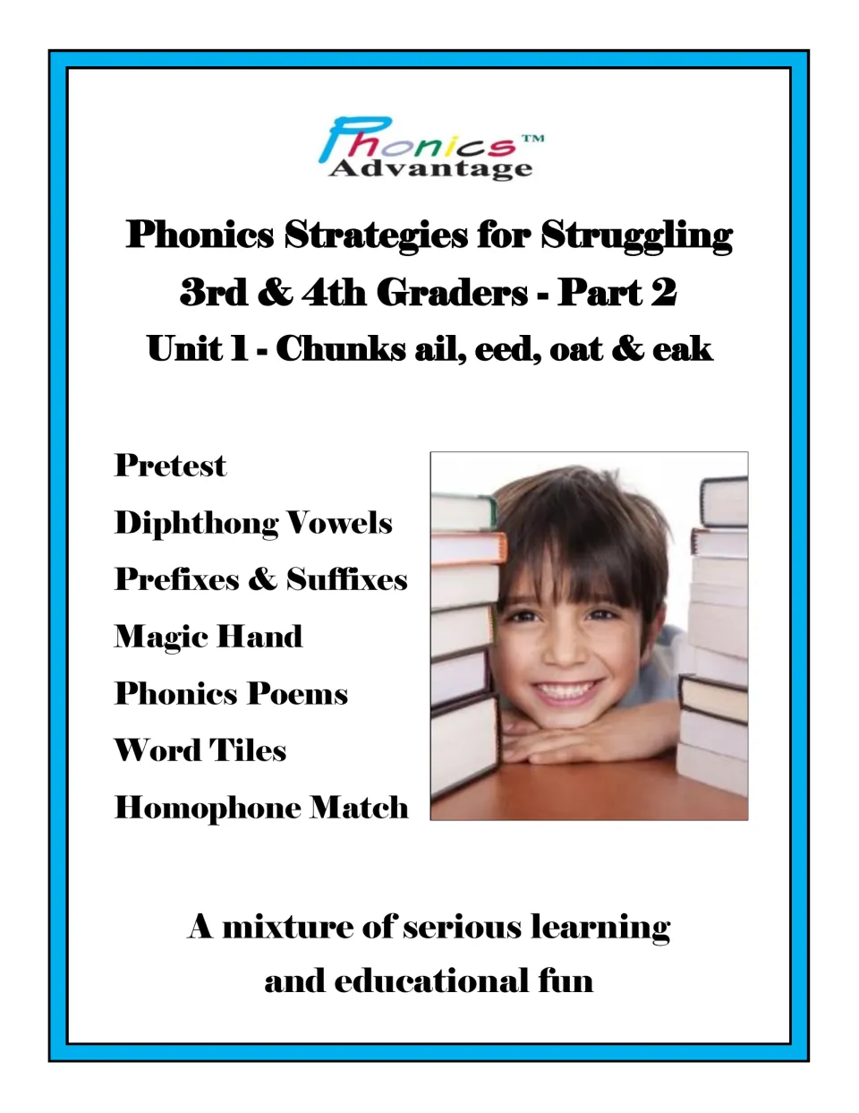 Phonics Advantage cover, Part 2 Unit 1 chunks ail, eed, oat and eak: pretest, diphthongs, prefixes, poems, word tiles