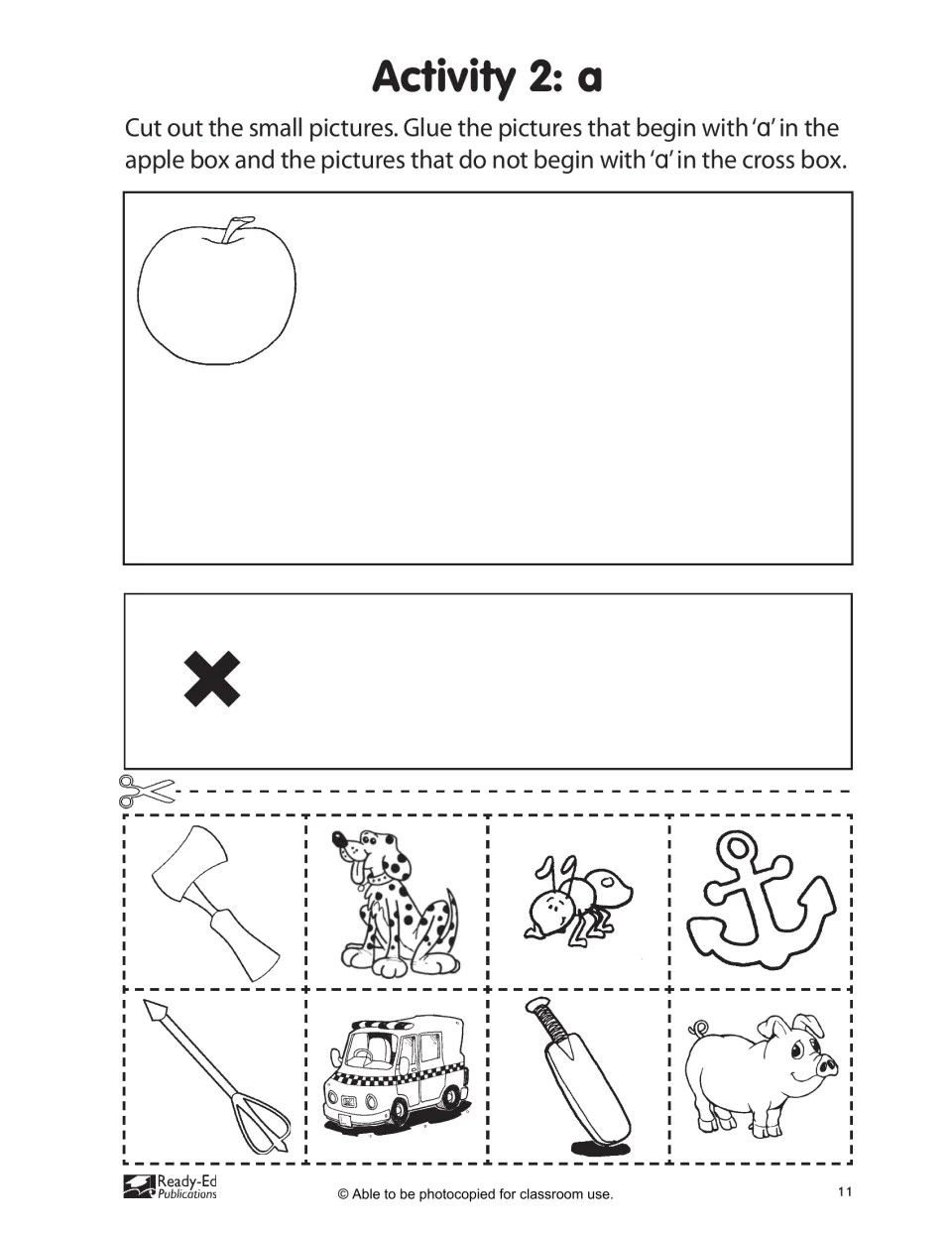 Initial sound a: students cut 8 pictures and glue a words like axe, ant, anchor, arrow by the apple, others by the cross