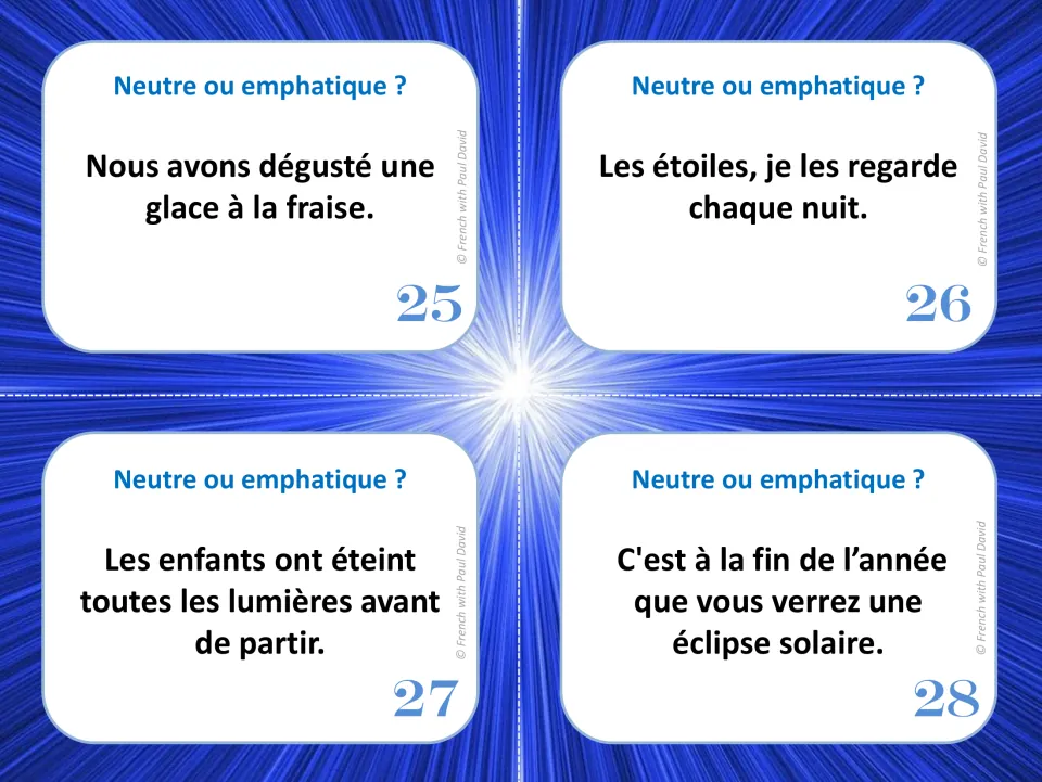 Cards 25 to 28 finish the set of neutral or emphatic sentences, such as "Les étoiles, je les regarde chaque nuit."
