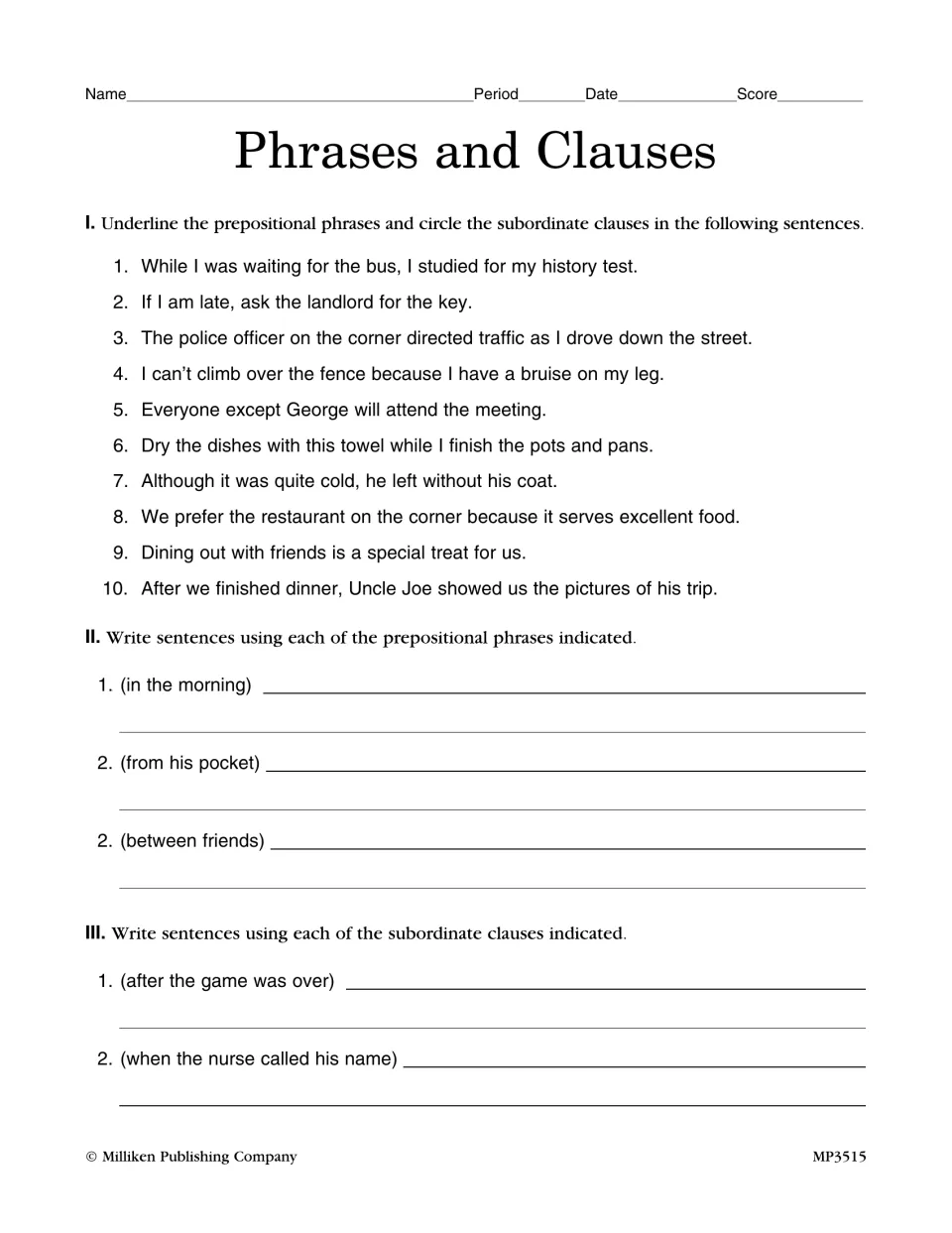 Phrases and Clauses: students mark prepositional phrases and subordinate clauses, then write sentences using given ones
