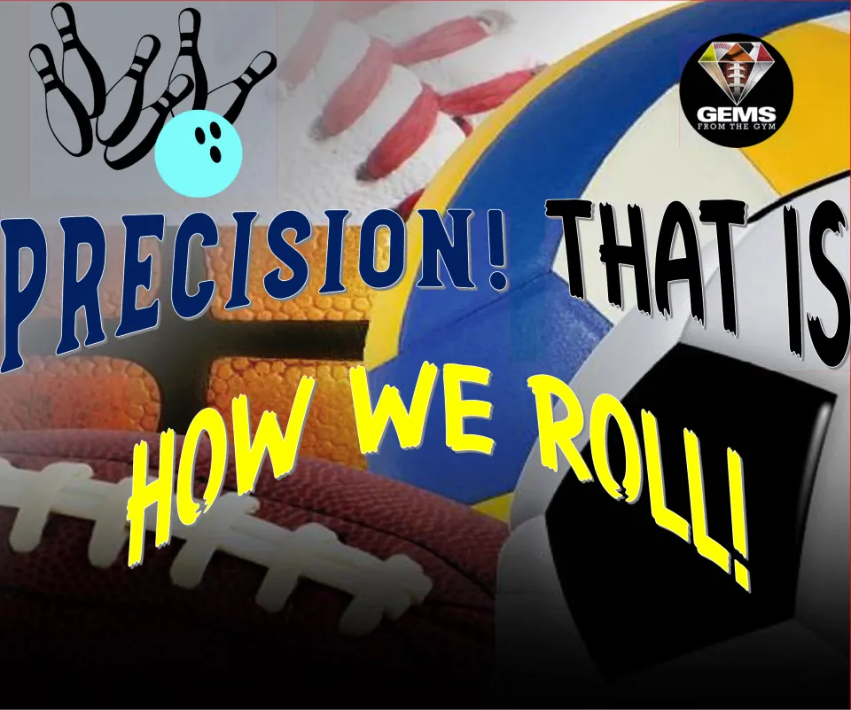 Physical education door badge reading 'Precision! That is how we roll!' with bowling pins and a ball