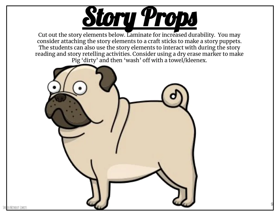 Story prop provides a Pig cutout for reading and retelling, with directions to mark him dirty and wipe clean
