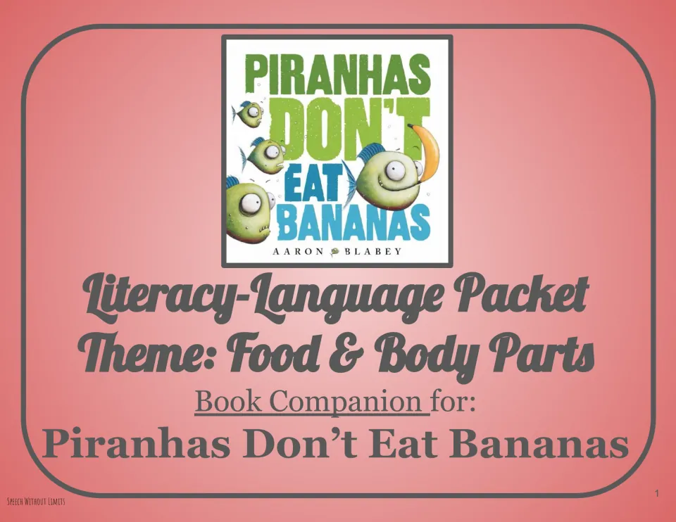 Cover: Piranhas Don't Eat Bananas literacy-language packet with a food and body parts theme, showing the book's cover art