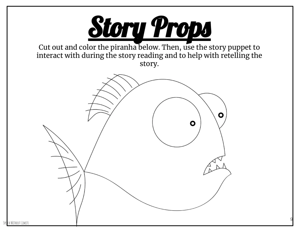Story props: students cut out and color a large piranha outline to use as a puppet while reading and retelling the story