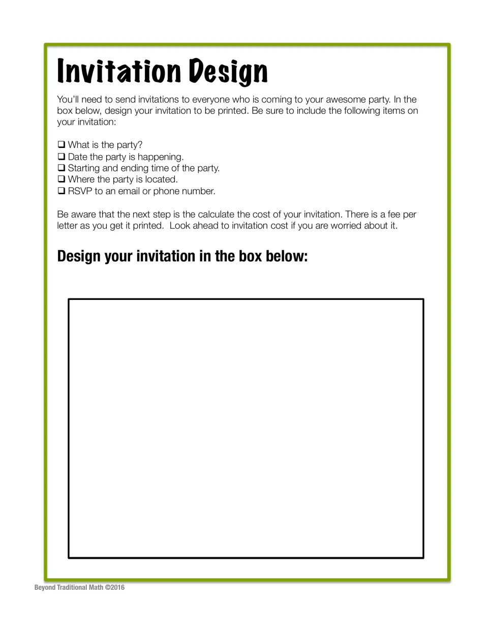 Invitation Design: students design a printable invite with what, date, times, place and RSVP, noting the per-letter fee