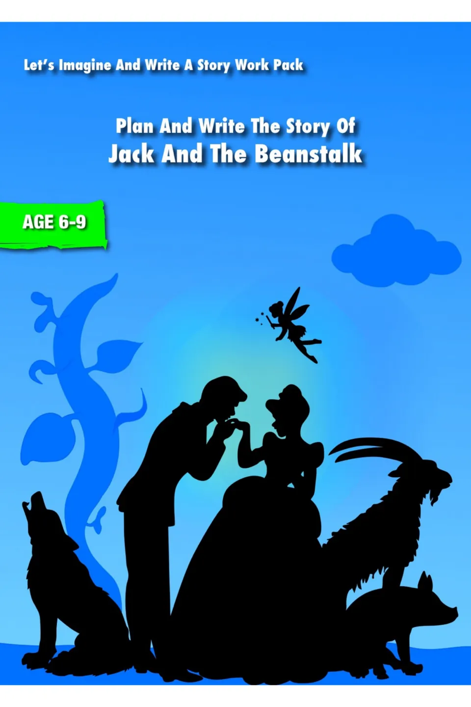 Cover of a Let's Imagine And Write A Story Work Pack for age 6-9, with silhouettes of a beanstalk, fairy, couple and animals