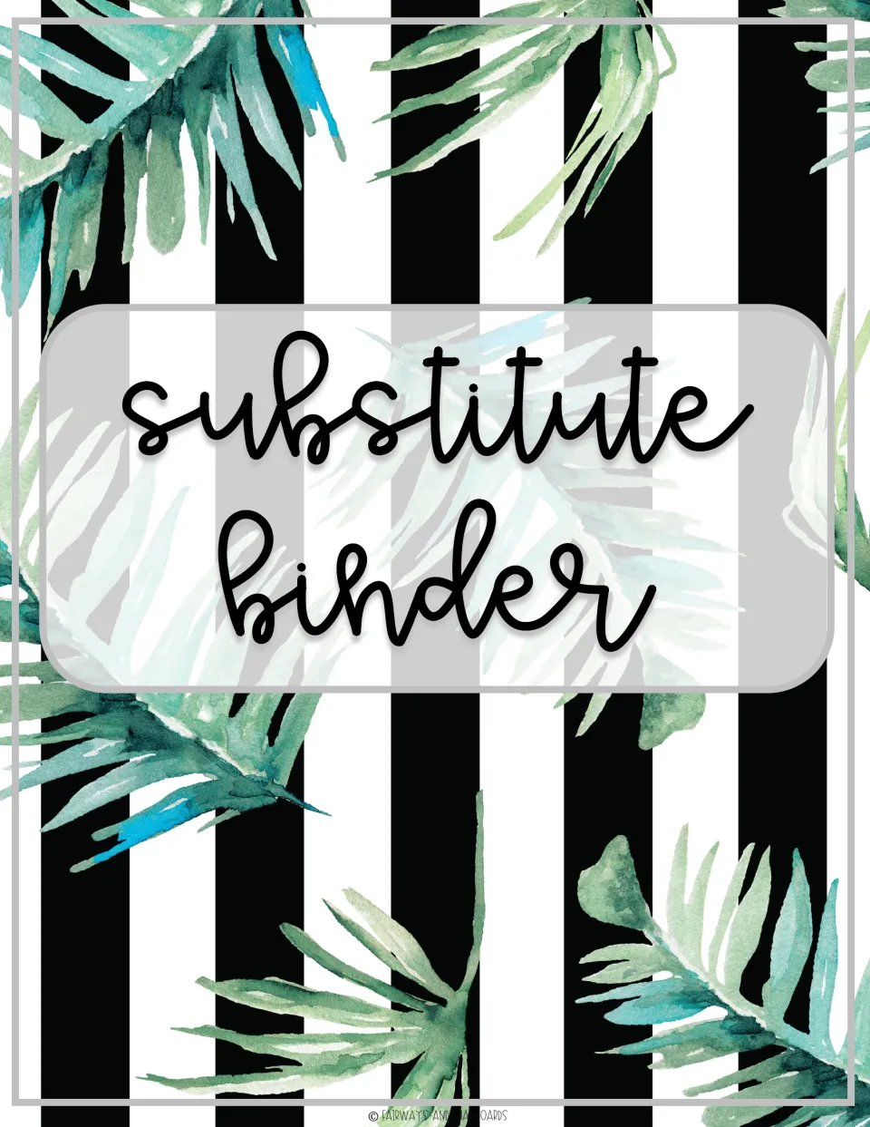 Substitute binder cover option one: green watercolor palm fronds over bold black and white vertical stripes