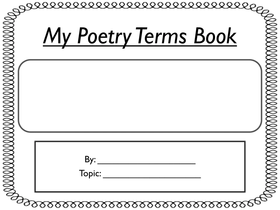 Blank booklet cover: students write their name and chosen topic under My Poetry Terms Book and decorate the cover