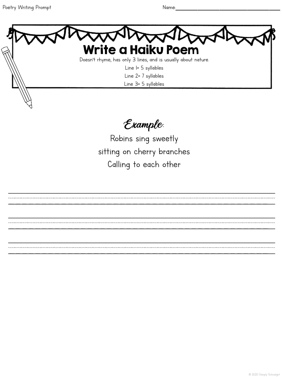 Write a Haiku Poem: students write three lines of 5, 7 and 5 syllables, often about nature, after a robins example