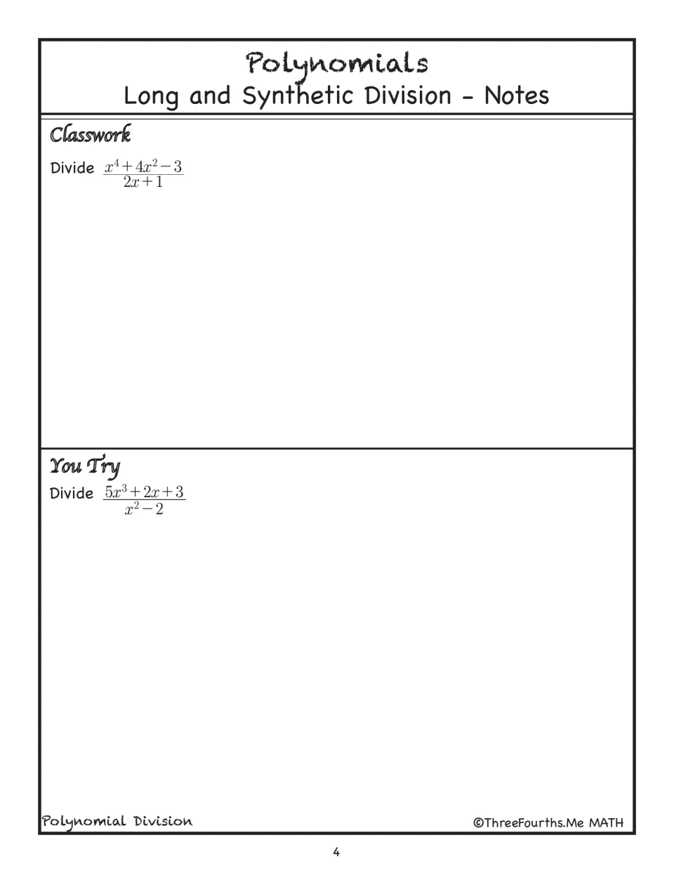 Polynomial long division classwork divides x⁴ + 4x² − 3 by 2x + 1; You Try divides 5x³ + 2x + 3 by x² − 2