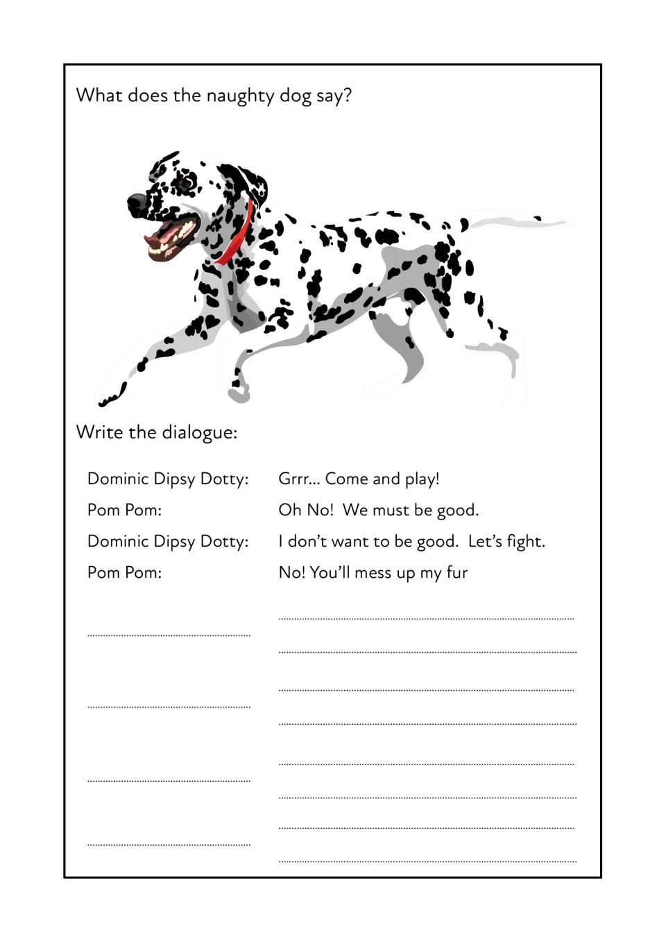 Writing dialogue: students continue a conversation between naughty Dominic Dipsy Dotty and Pom Pom after four example lines