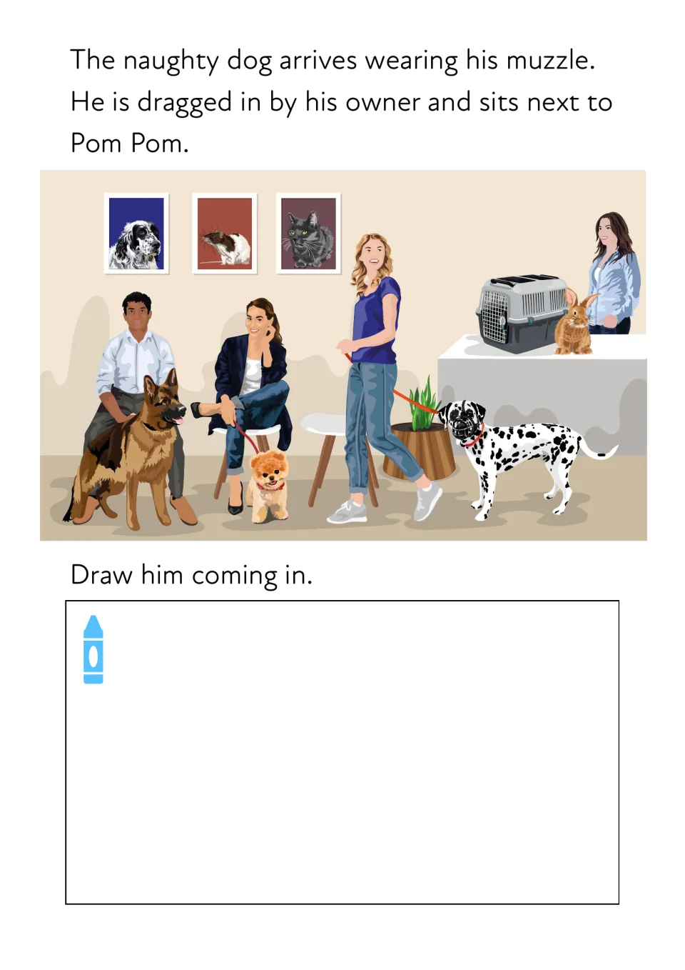 The naughty dog arrives: a waiting-room scene shows a muzzled Dalmatian beside Pom Pom; students draw him coming in
