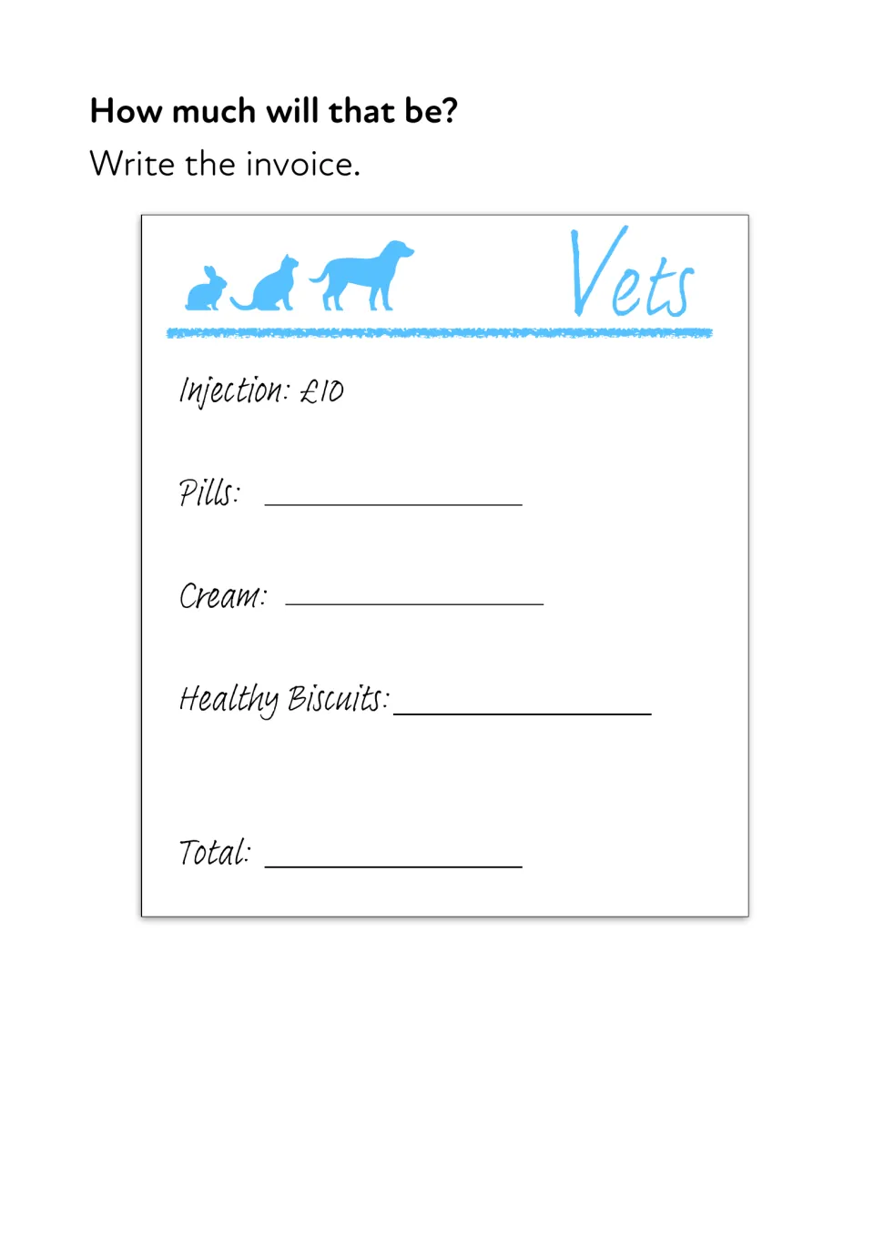 Vet invoice: students write prices for pills, cream and healthy biscuits after a £10 injection, then work out the total